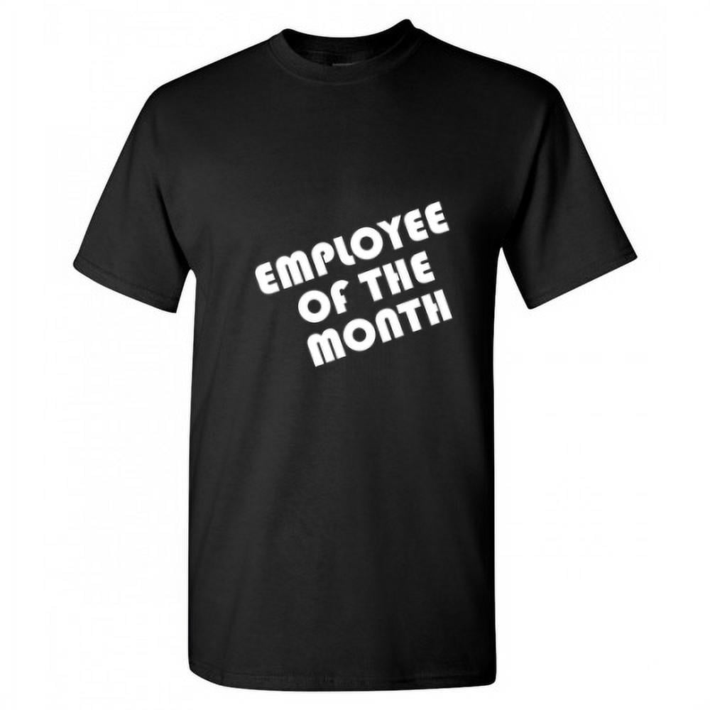 Employee Of The Month Casual Office Job Tshirts Novelty Humor Sarcastic Employees Workplace Gift For Xmas Holiday Mens T Shirts Graphic Funny Tee
